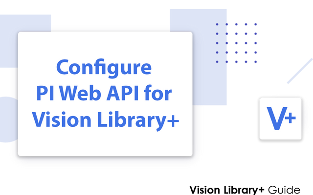 Configure PI WebAPI for Vision Library+