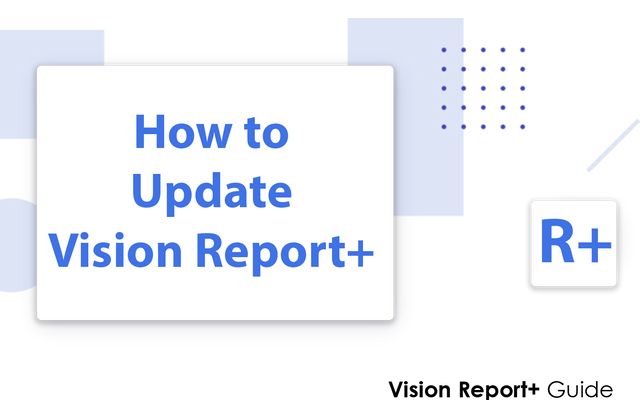 How to Update Vision Report+