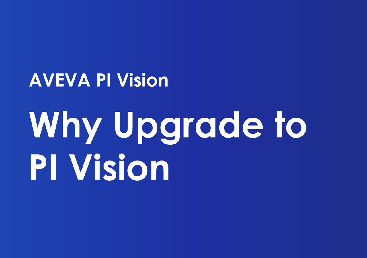 Embracing Change: Why Your Company Should Upgrade from ProcessBook to PI Vision